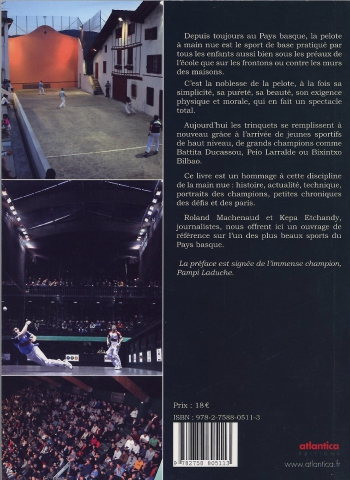 La Main Nue / A l'origine de la pelote basque. Libro publicado en 2015.
Texto Roland Machenau; Fotos Kepa Etchandy.